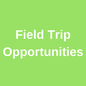 Field Trip Opportunities 